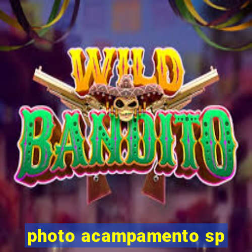 photo acampamento sp
